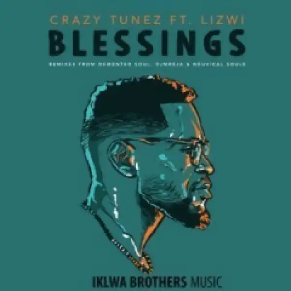 Crazy Tunez - Blessings (DJ Mreja & Neuvikal Soule Remix) ft. Lizwi